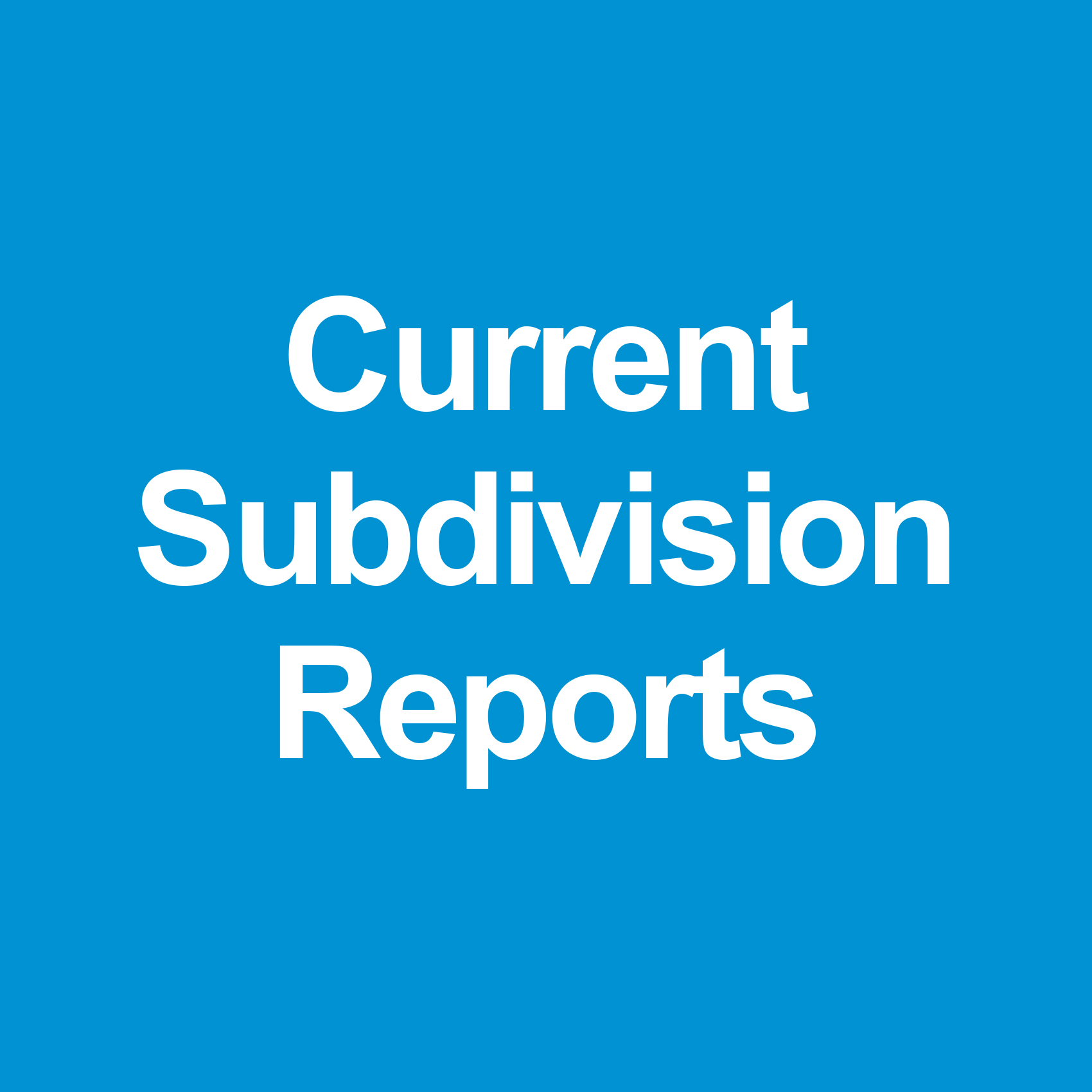 Current Subdivision Reports