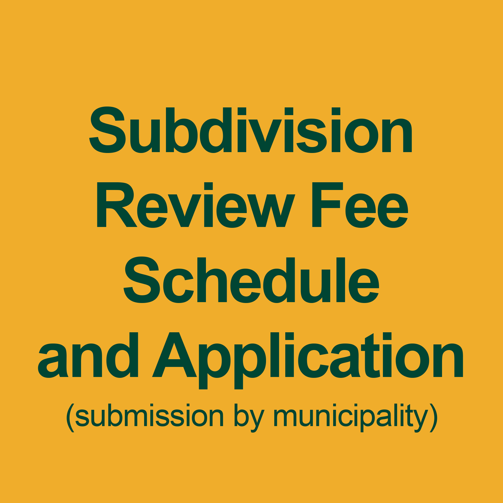 Subdivision Review Fee Schedule and Application​